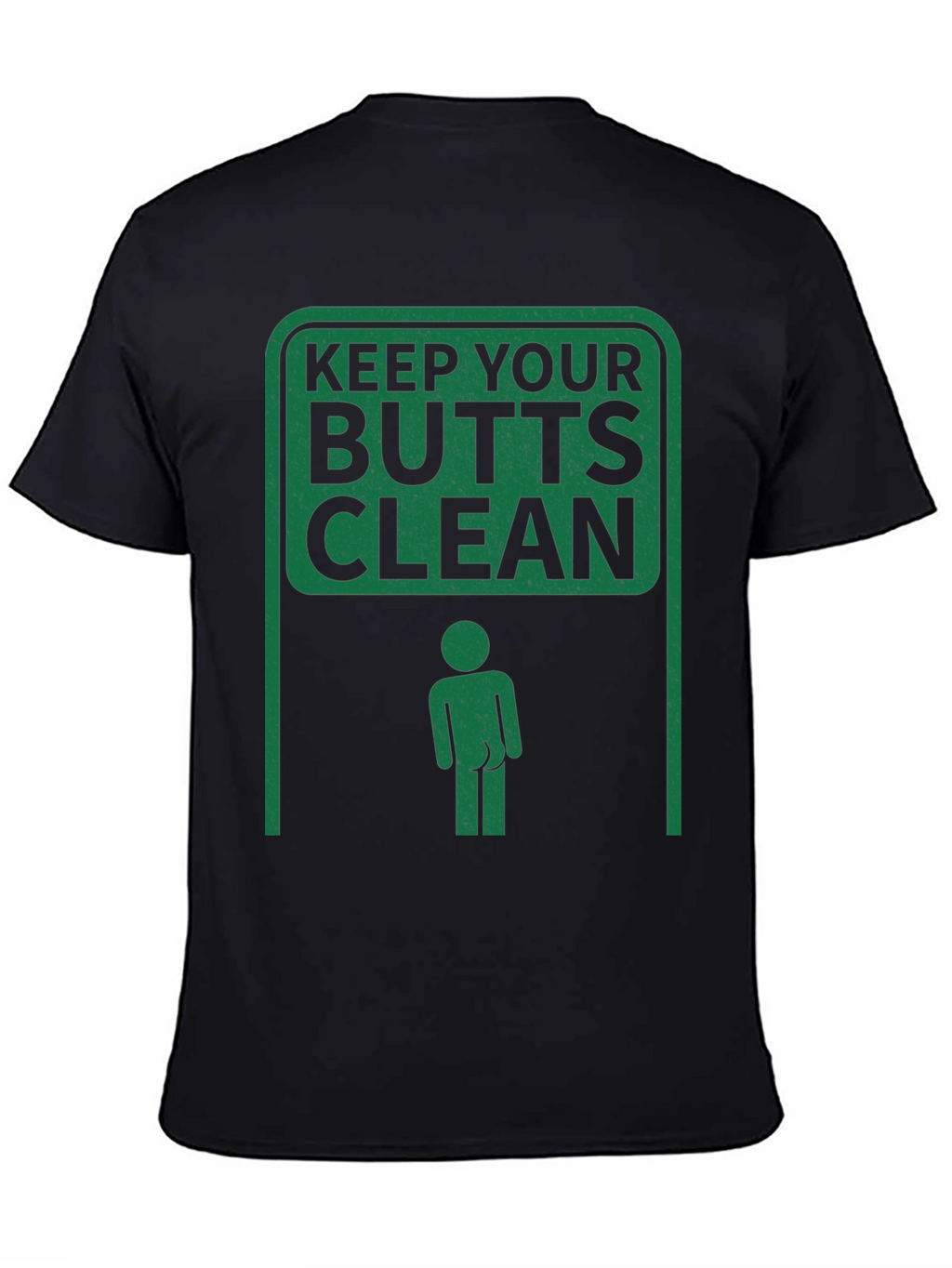 Keep Your Butts Clean T-Shirt Novelty Humor