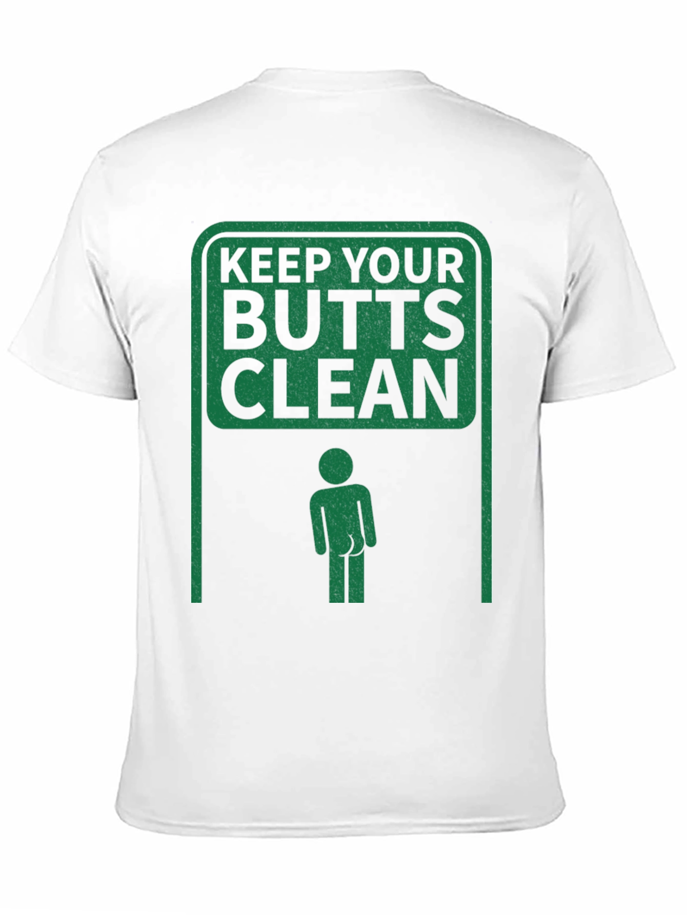 Keep Your Butts Clean T-Shirt Novelty Humor