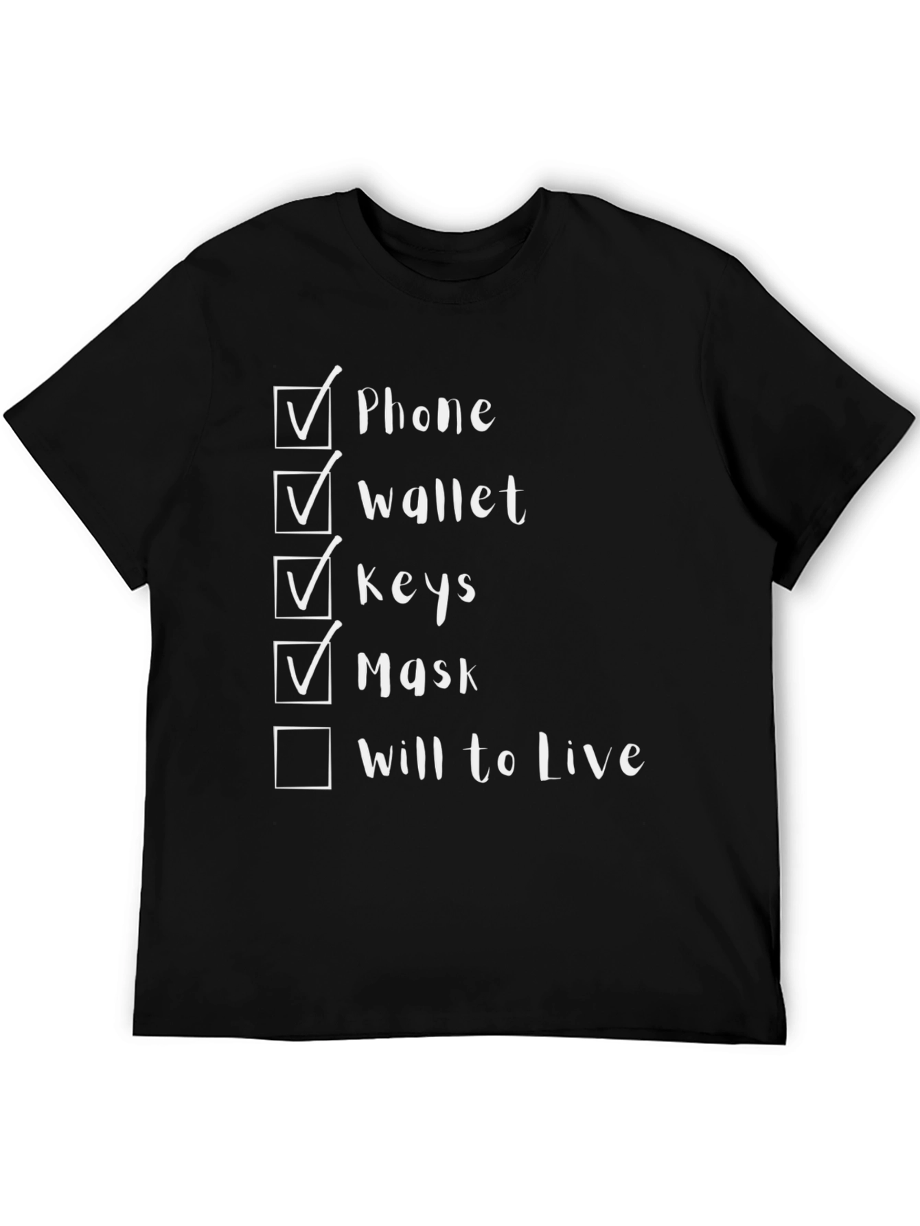 Funny Checklist T-Shirt: Phone Wallet Keys Mask Will to Live
