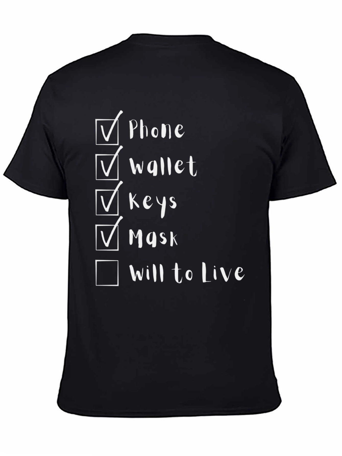 Funny Checklist T-Shirt: Phone Wallet Keys Mask Will to Live