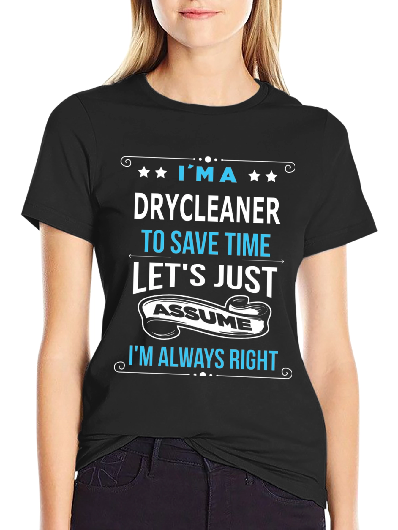 Drycleaner Always Right Graphic T-Shirt