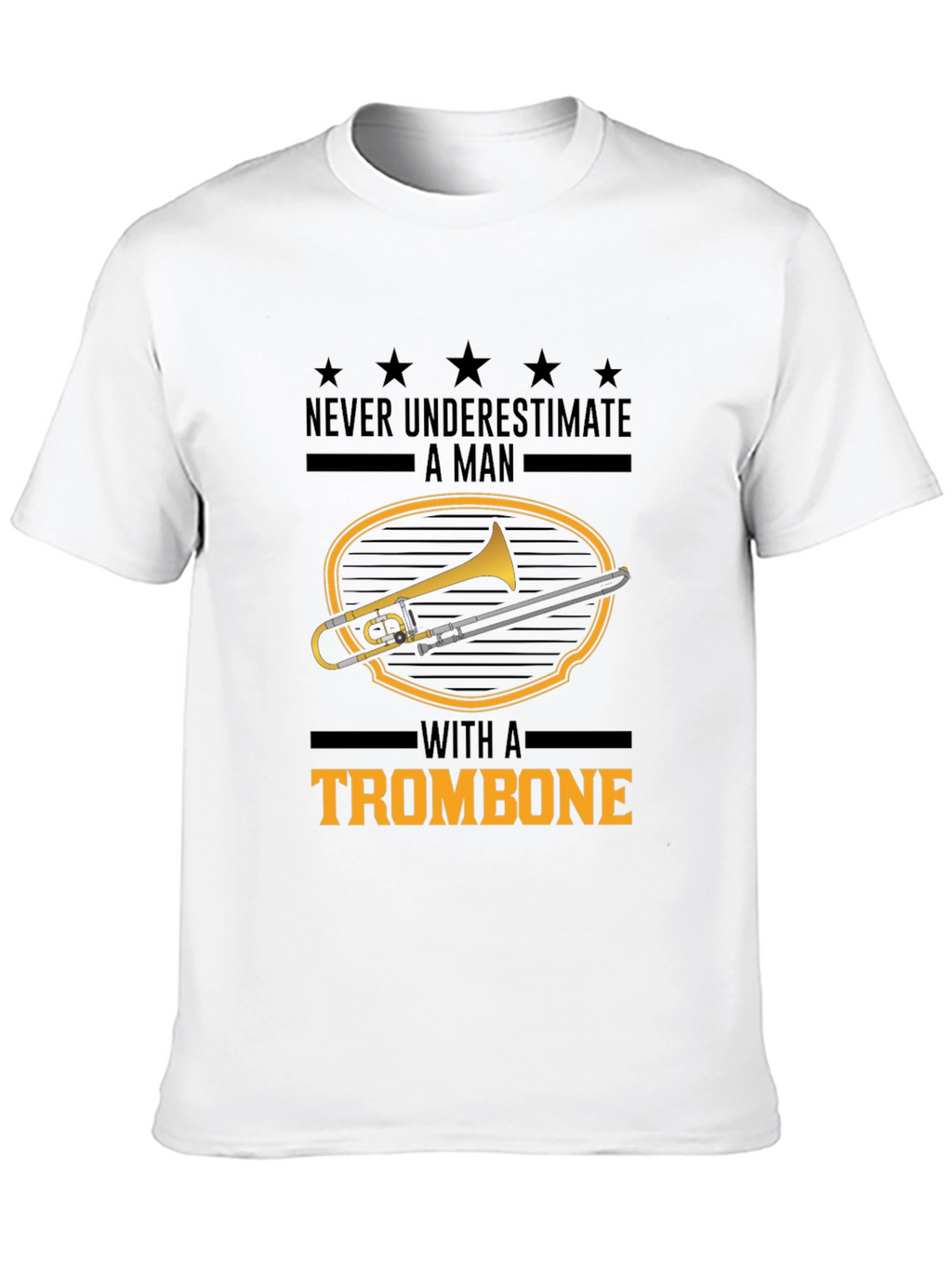 Trombone Player T-Shirt: Never Underestimate