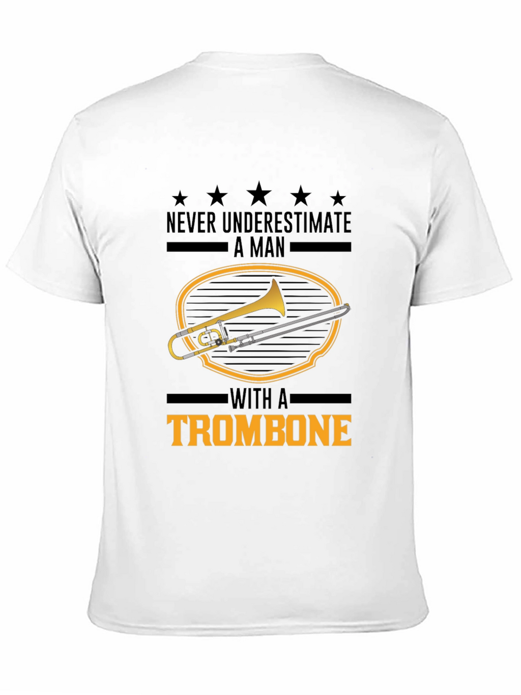 Trombone Player T-Shirt: Never Underestimate
