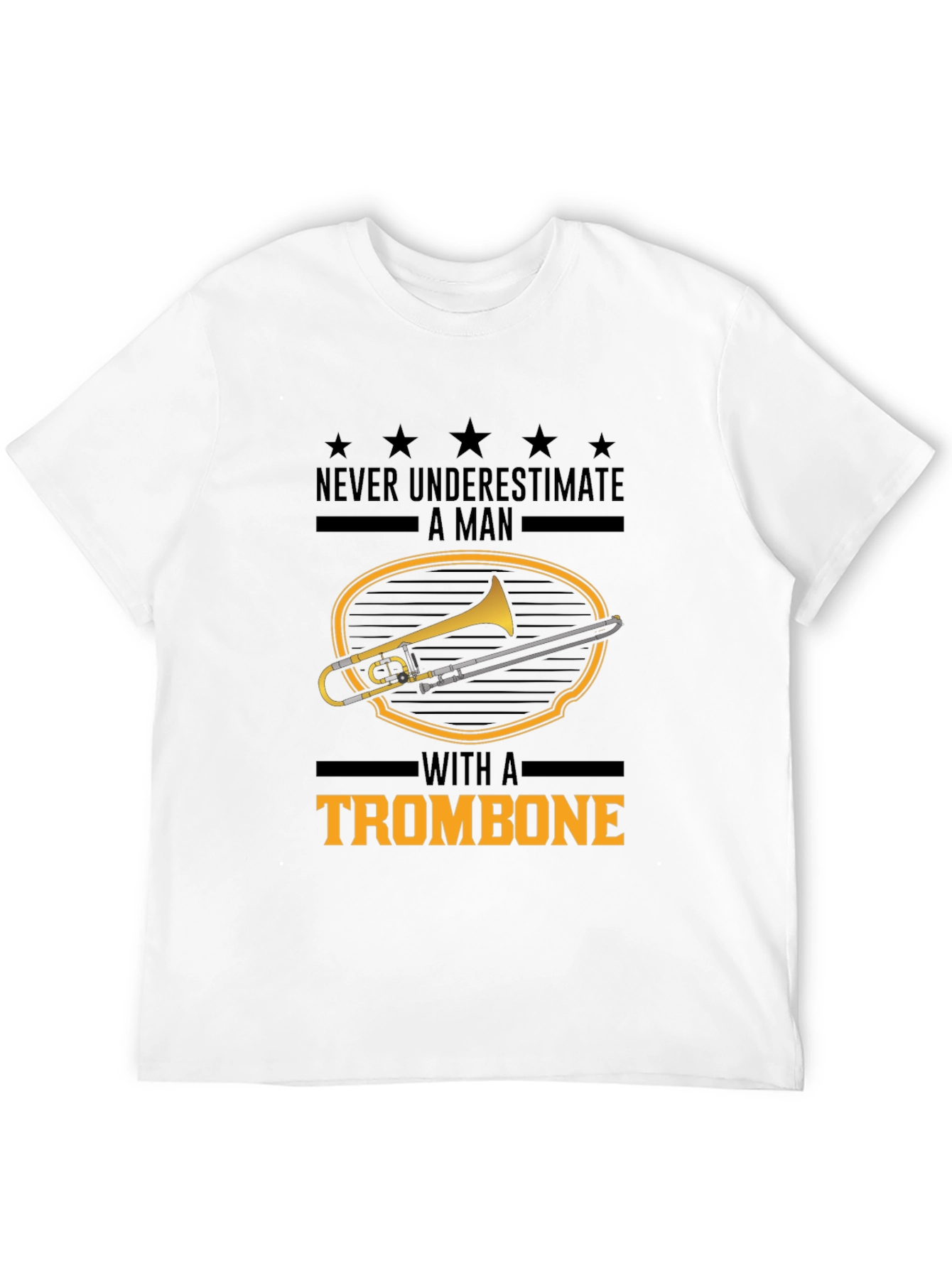 Trombone Player T-Shirt: Never Underestimate