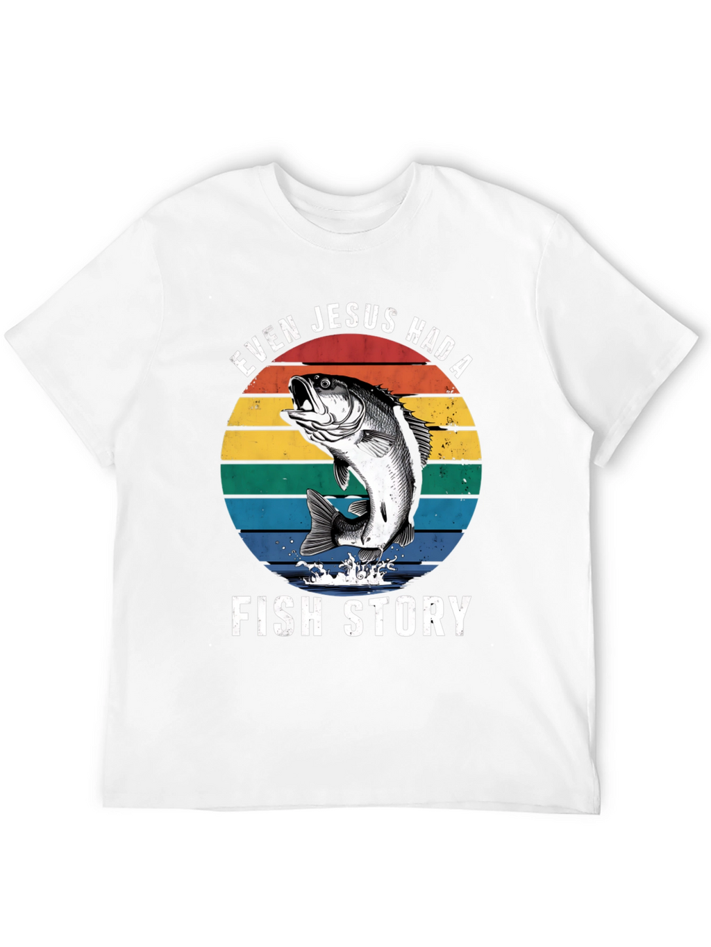 Even Jesus Had A Fish Story Graphic T-Shirt