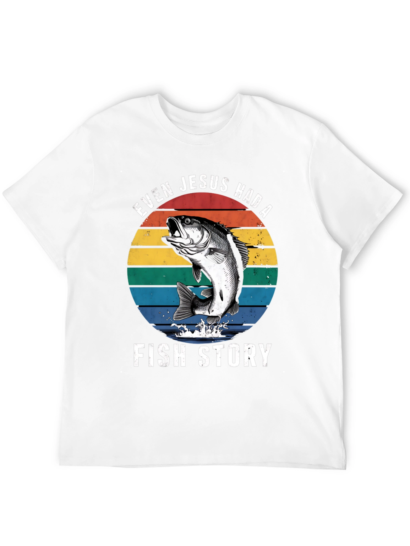 Even Jesus Had A Fish Story Graphic T-Shirt
