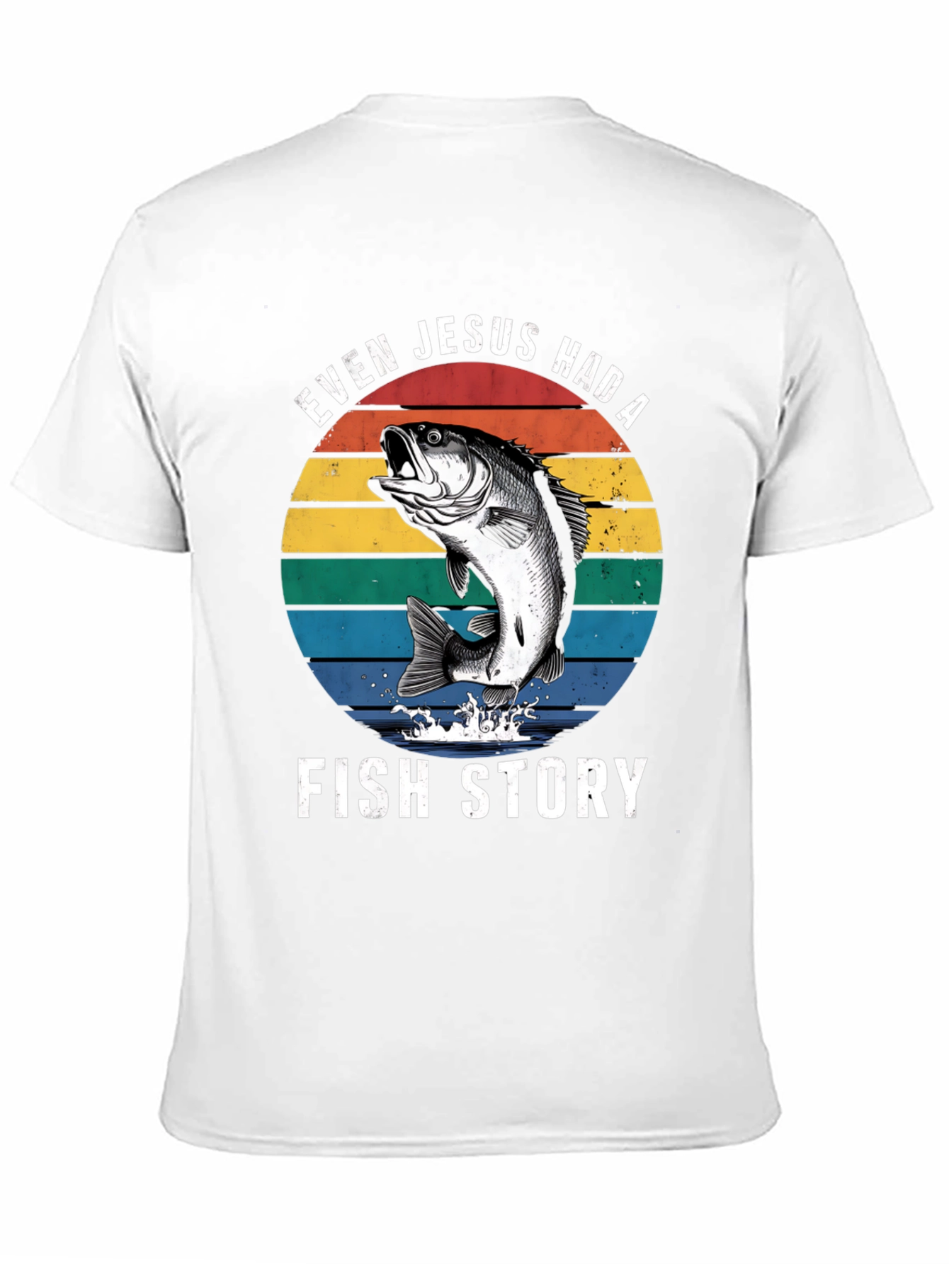Even Jesus Had A Fish Story Graphic T-Shirt