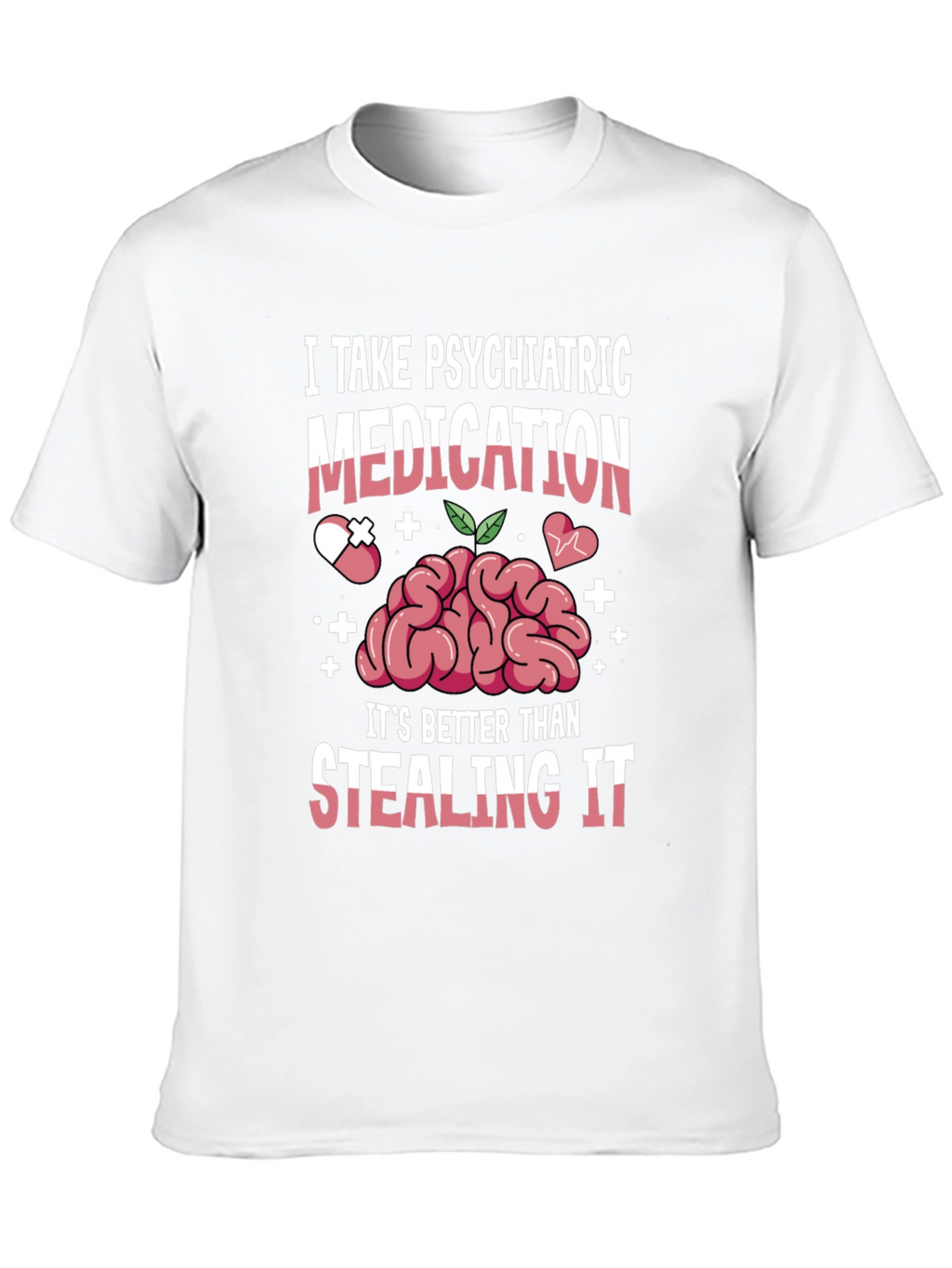Psychiatric Medication T-Shirt - Mental Health