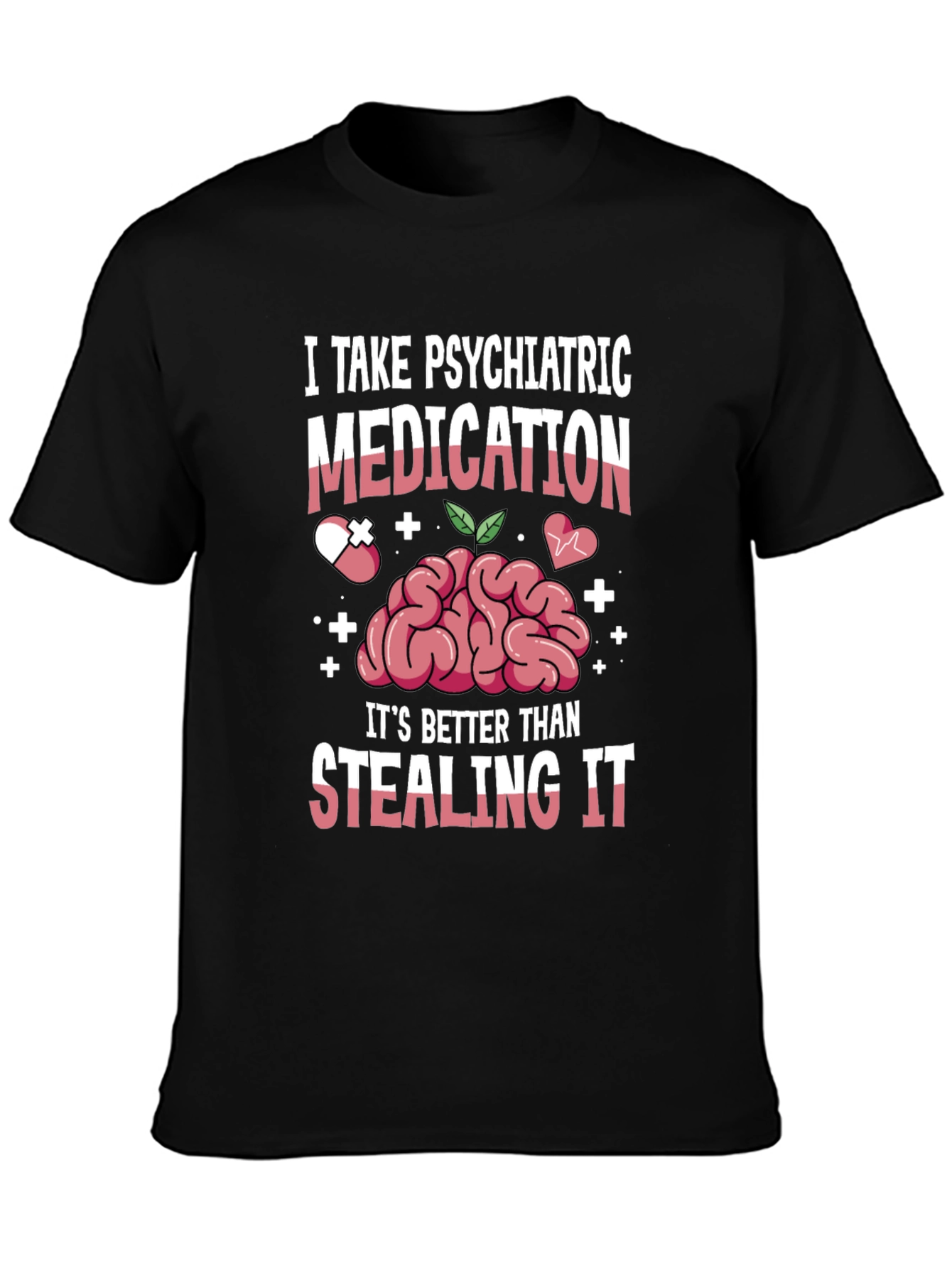 Psychiatric Medication T-Shirt - Mental Health