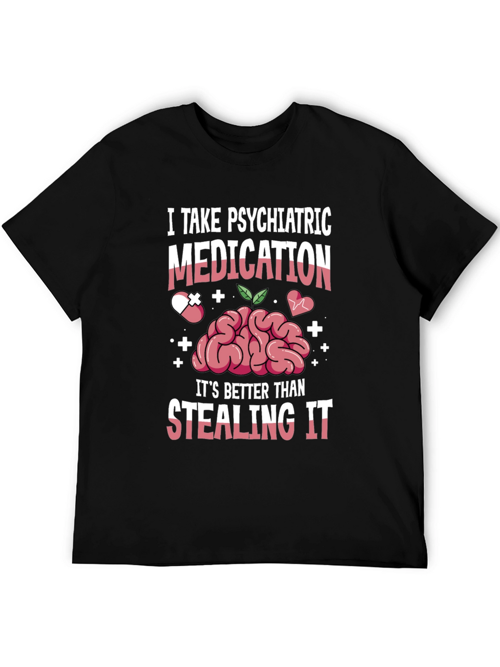 Psychiatric Medication T-Shirt - Mental Health