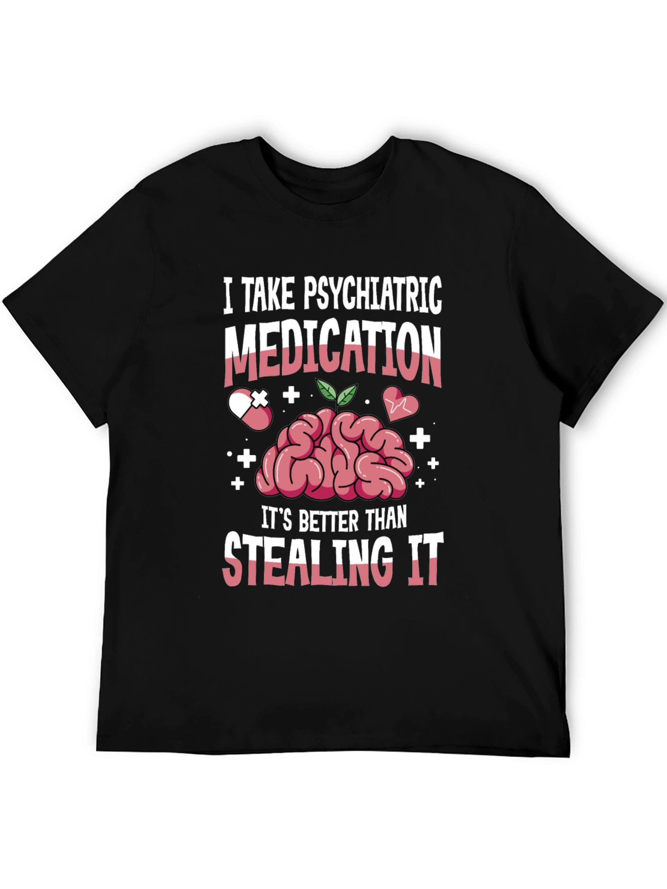 Psychiatric Medication T-Shirt - Mental Health