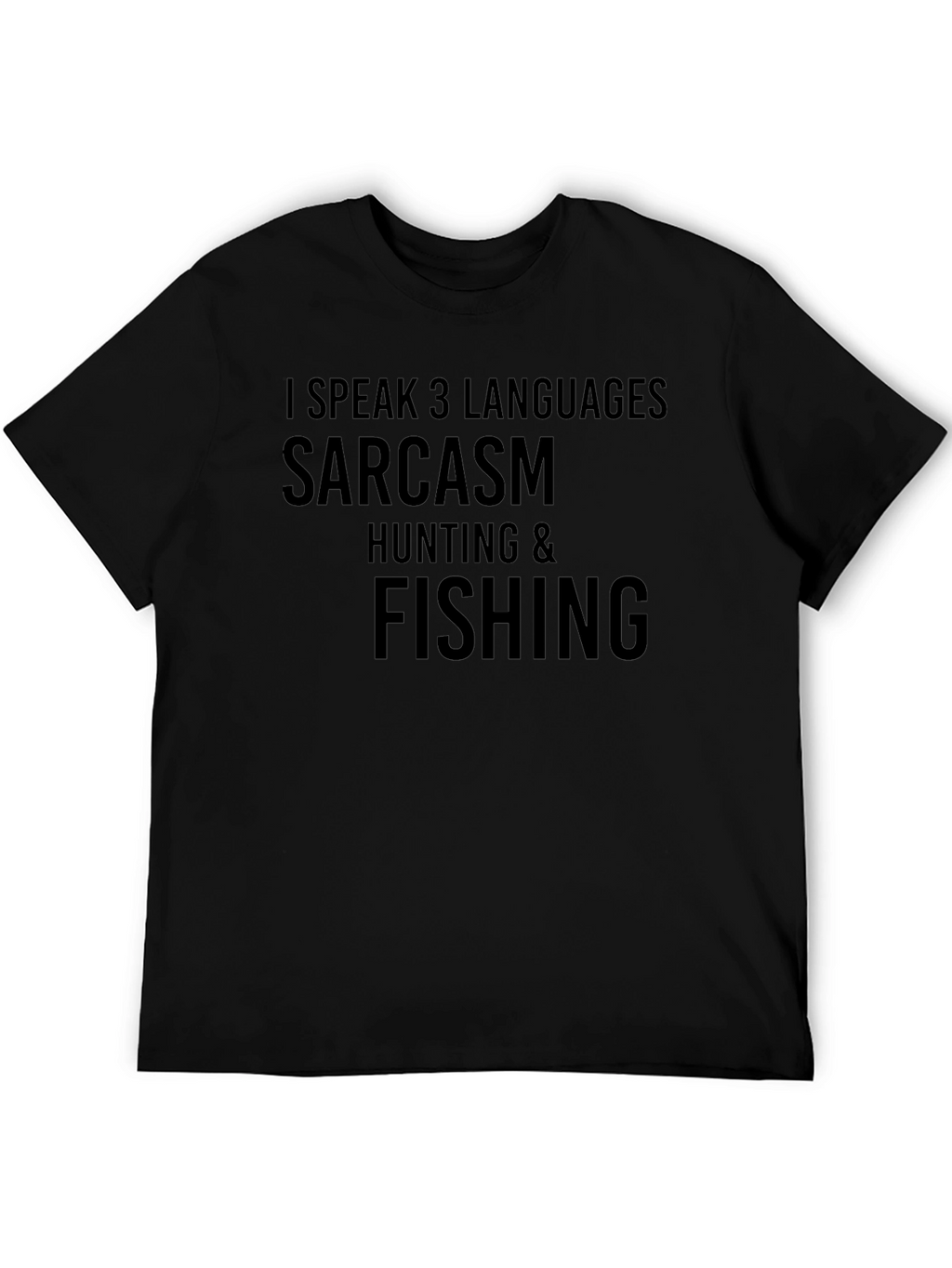 Sarcasm Hunting & Fishing T-Shirt