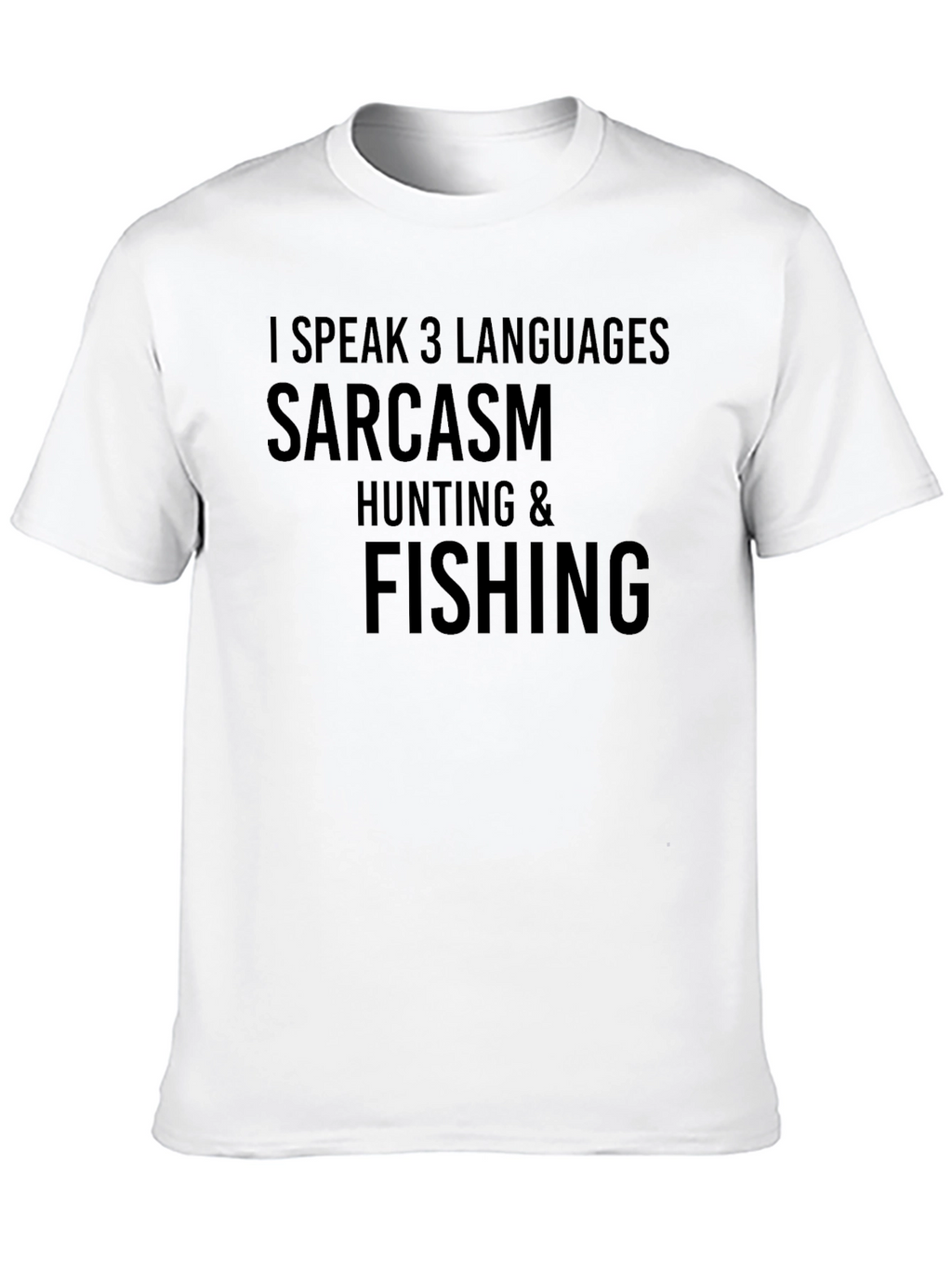 Sarcasm Hunting & Fishing T-Shirt