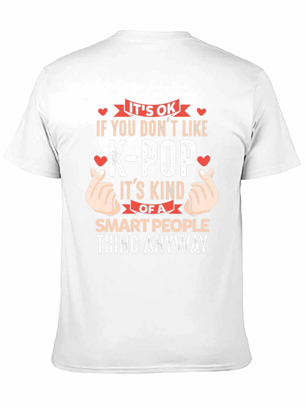 Its OK If You Dont Like K-Pop T-Shirt
