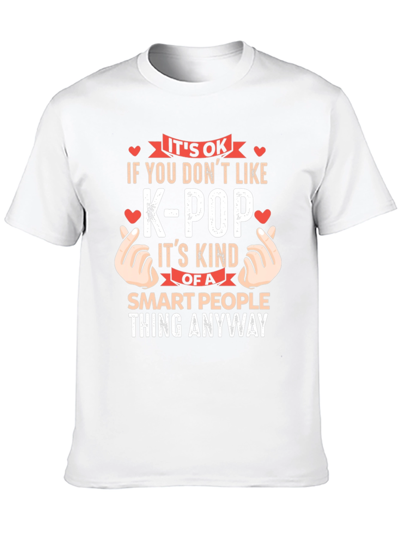 Its OK If You Dont Like K-Pop T-Shirt