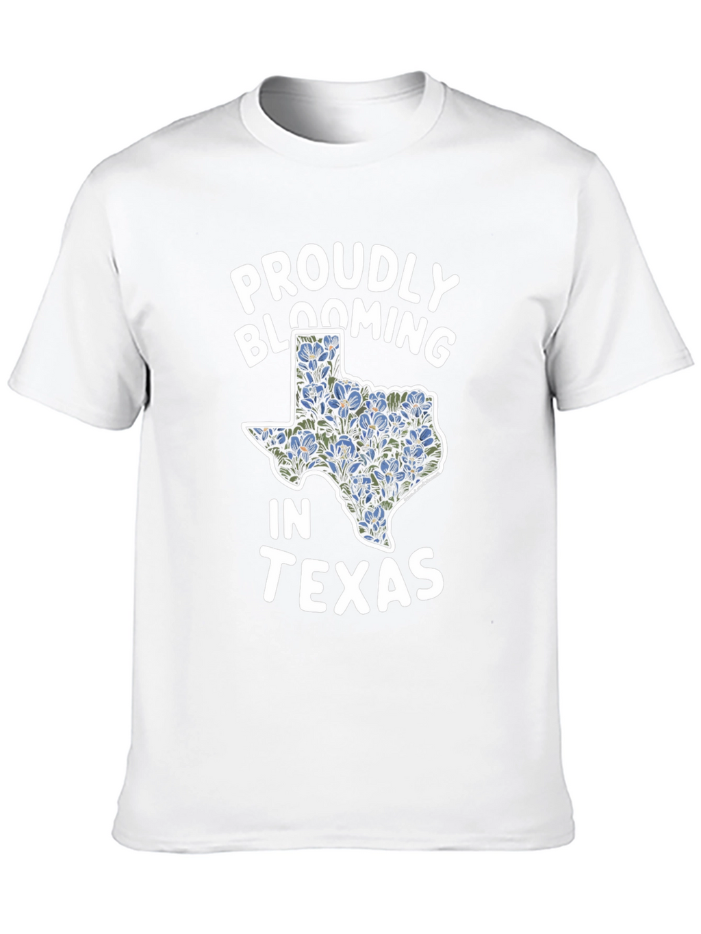 Proudly Blooming in Texas T-Shirt