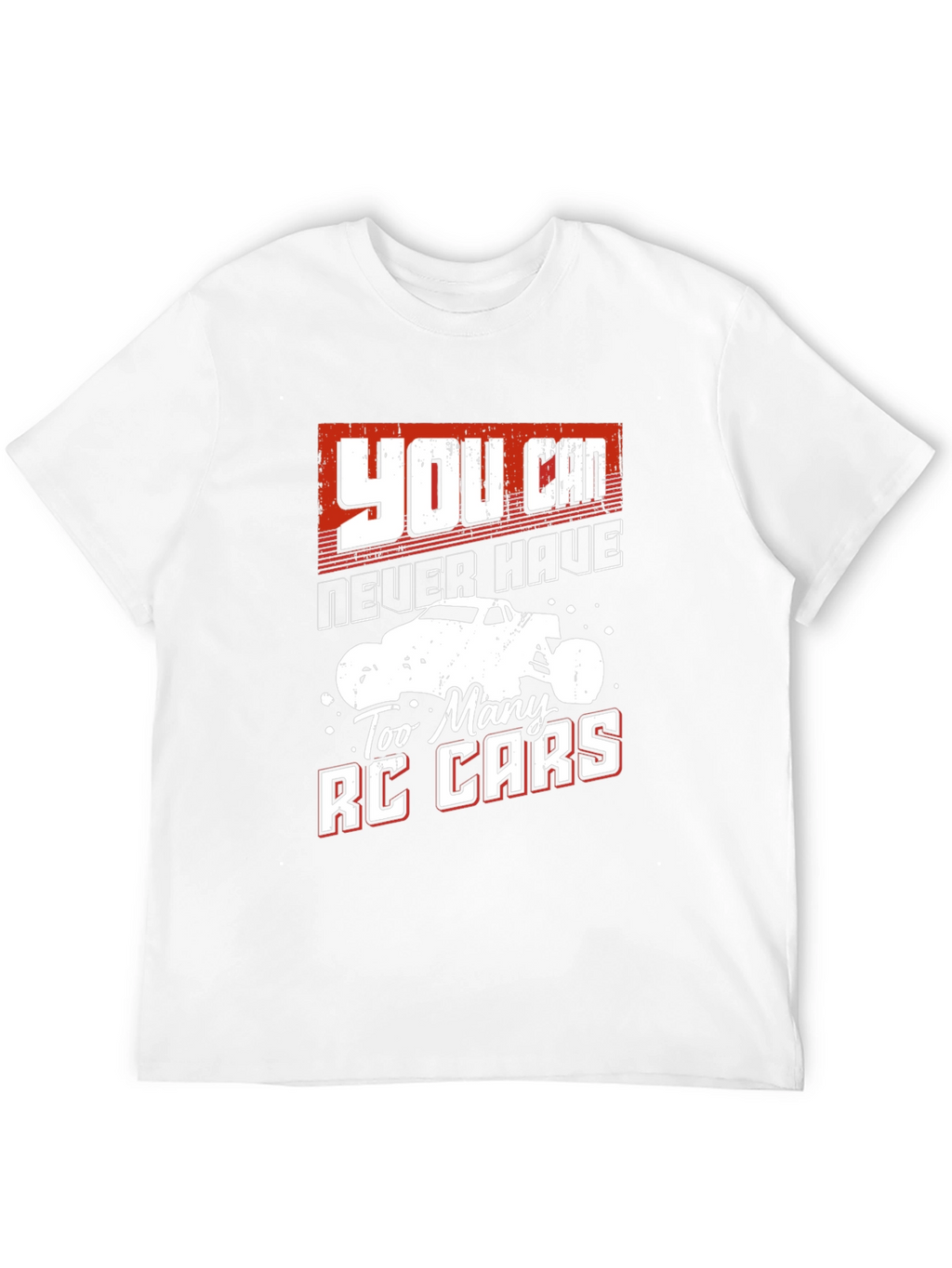 RC Car Fan T-Shirt - Never Have Too Many