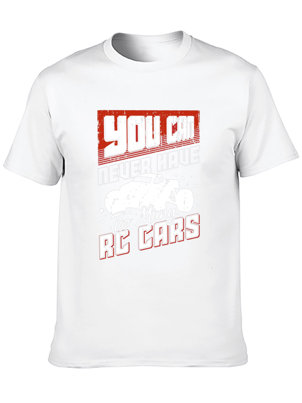 RC Car Fan T-Shirt - Never Have Too Many