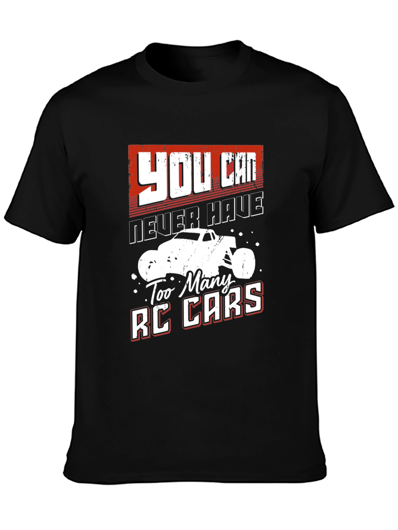RC Car Fan T-Shirt - Never Have Too Many