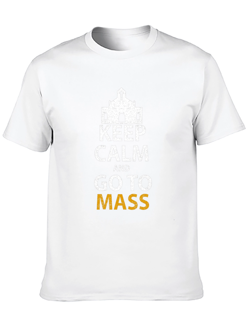 Keep Calm and Go To Mass T-Shirt