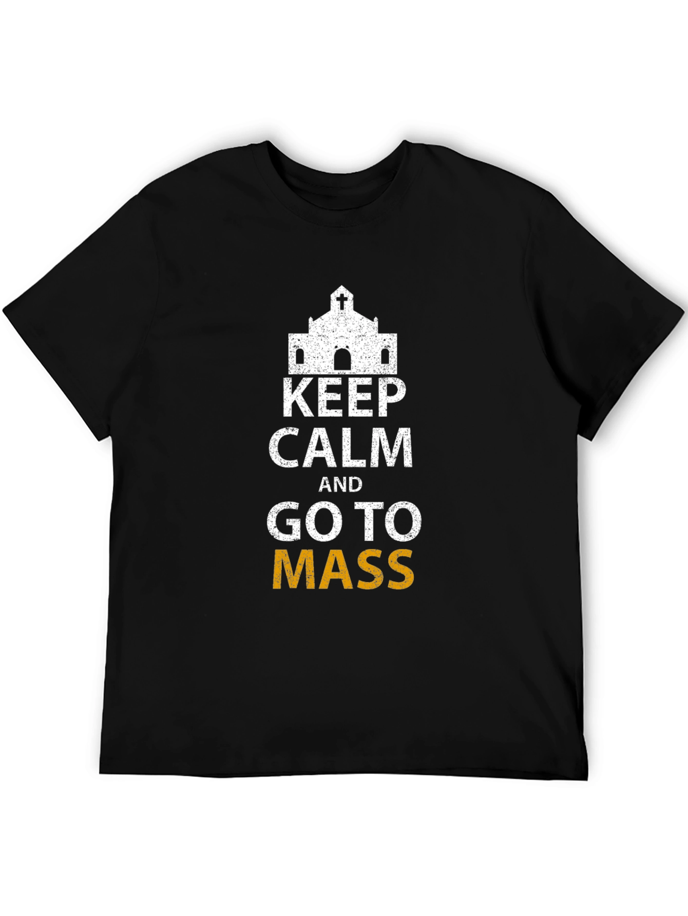 Keep Calm and Go To Mass T-Shirt