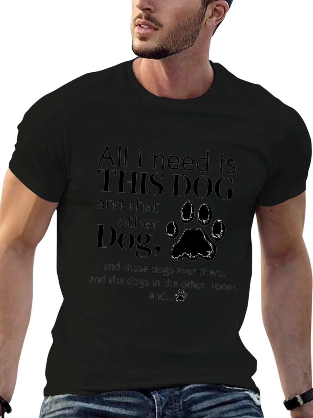 All I Need is Dogs T-Shirt