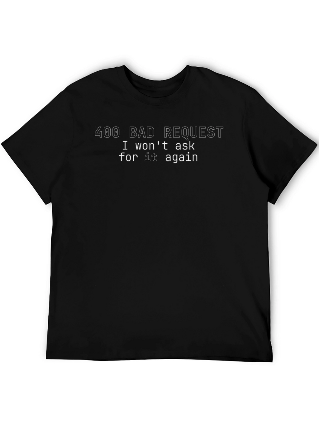 400 Bad Request Funny Programmer T-Shirt