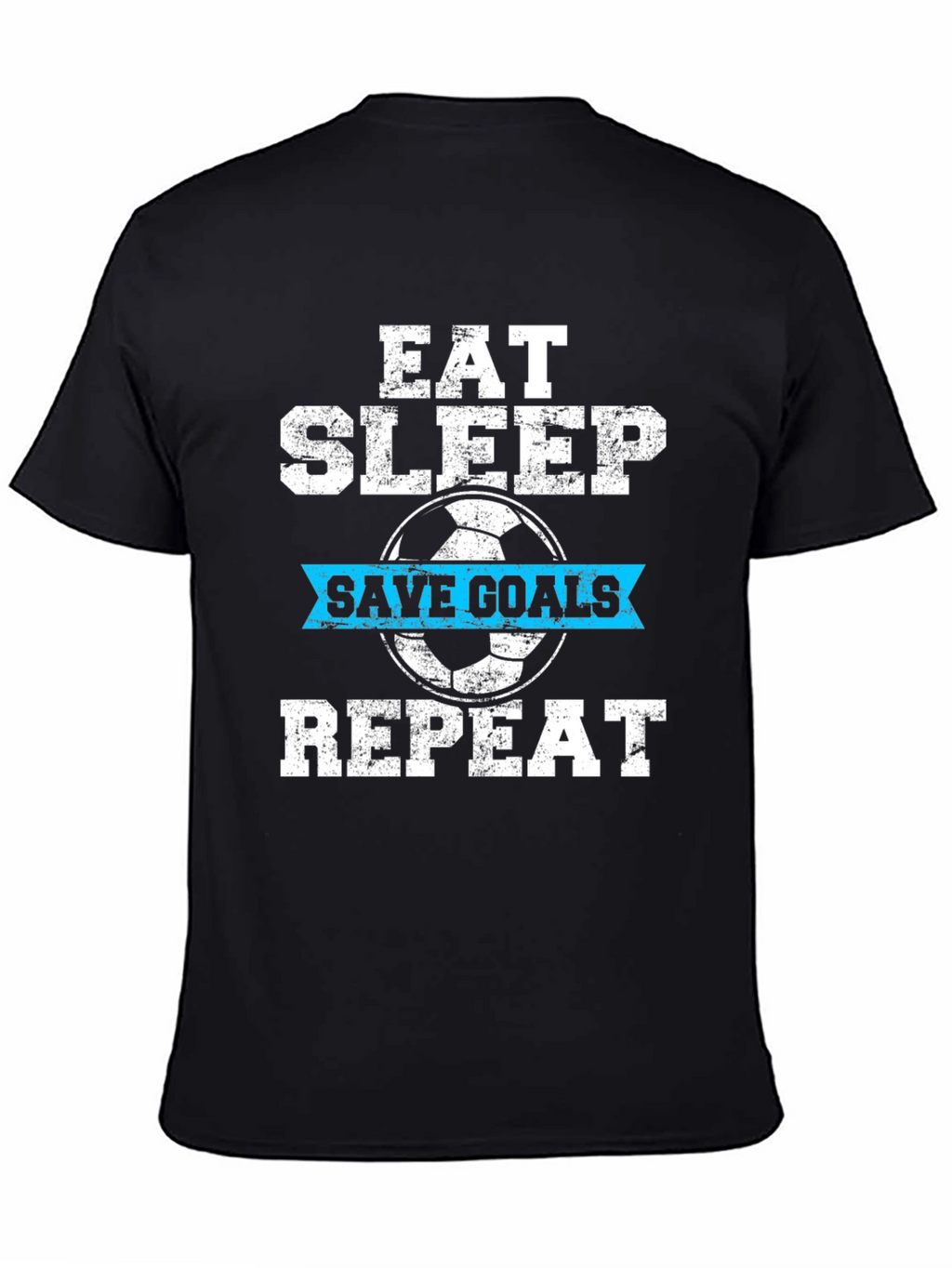 Eat Sleep Save Goals Repeat T-Shirt