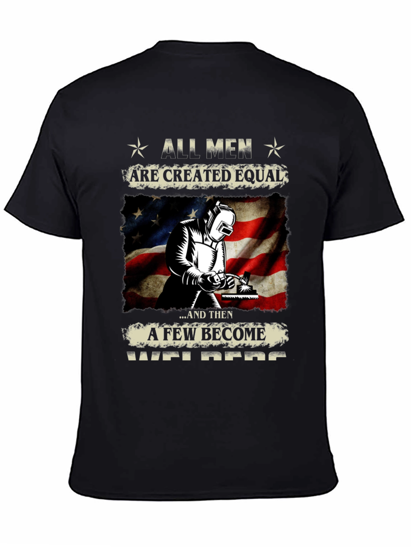 All Men Are Created Equal Welder T-Shirt