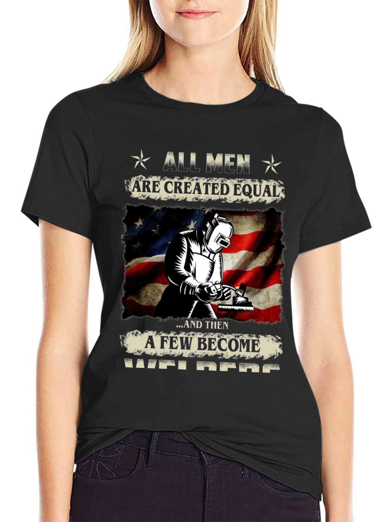 All Men Are Created Equal Welder T-Shirt