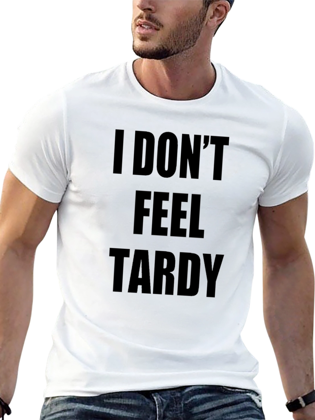 I DONT FEEL TARDY Black T-Shirt