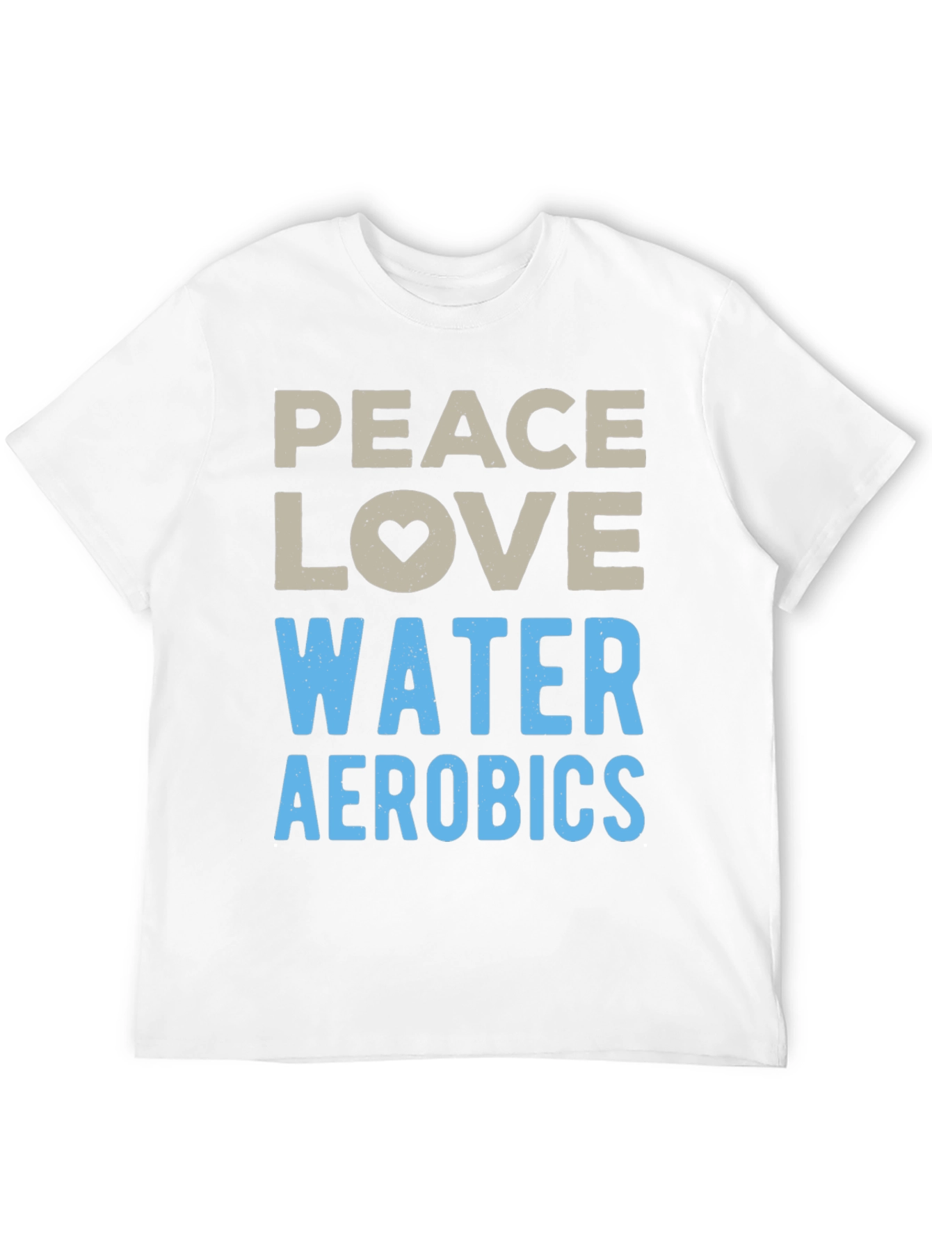 Peace Love Water Aerobics Graphic T-Shirt