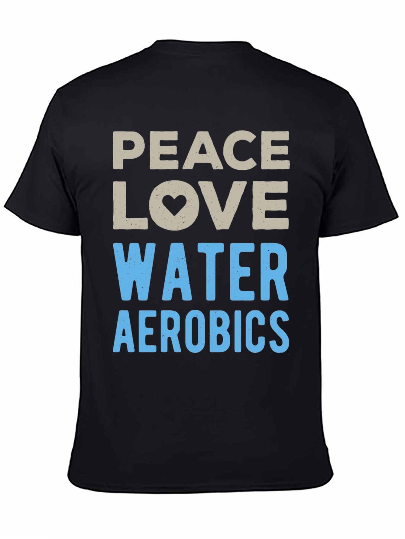 Peace Love Water Aerobics Graphic T-Shirt