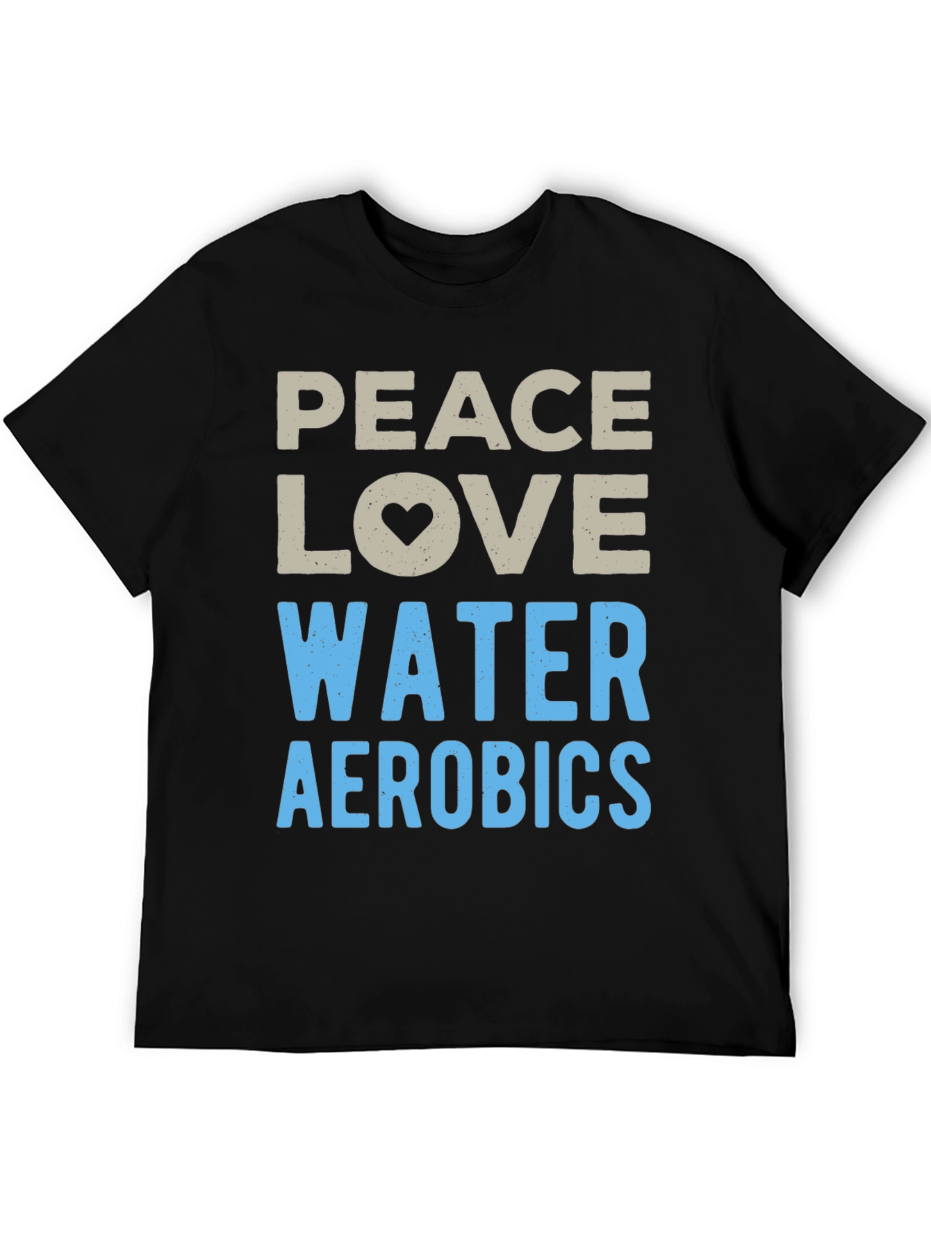Peace Love Water Aerobics Graphic T-Shirt