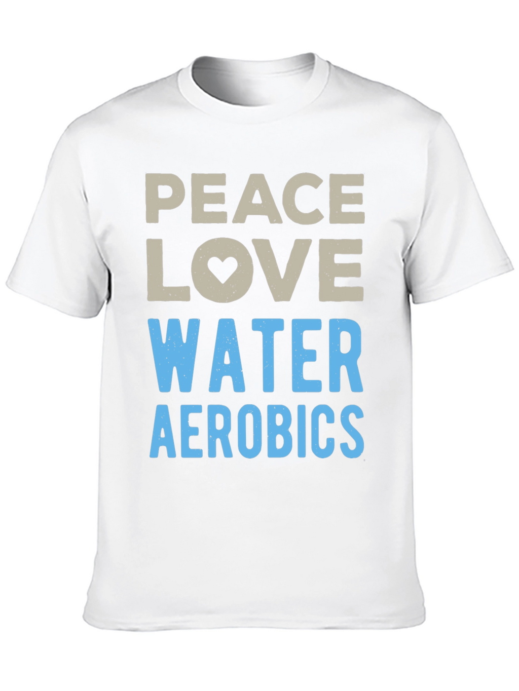Peace Love Water Aerobics Graphic T-Shirt