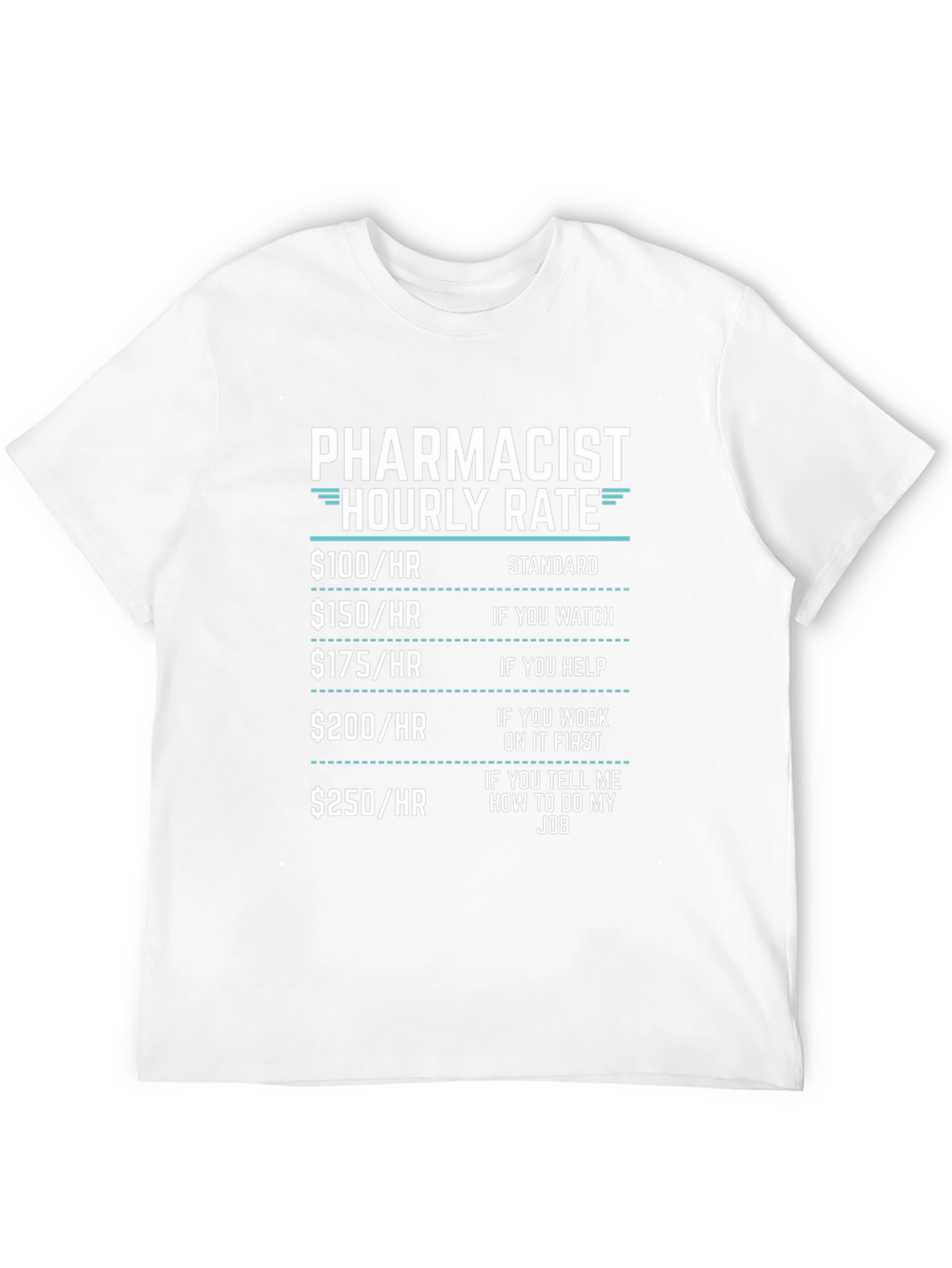 Pharmacist Hourly Rate Funny T-Shirt