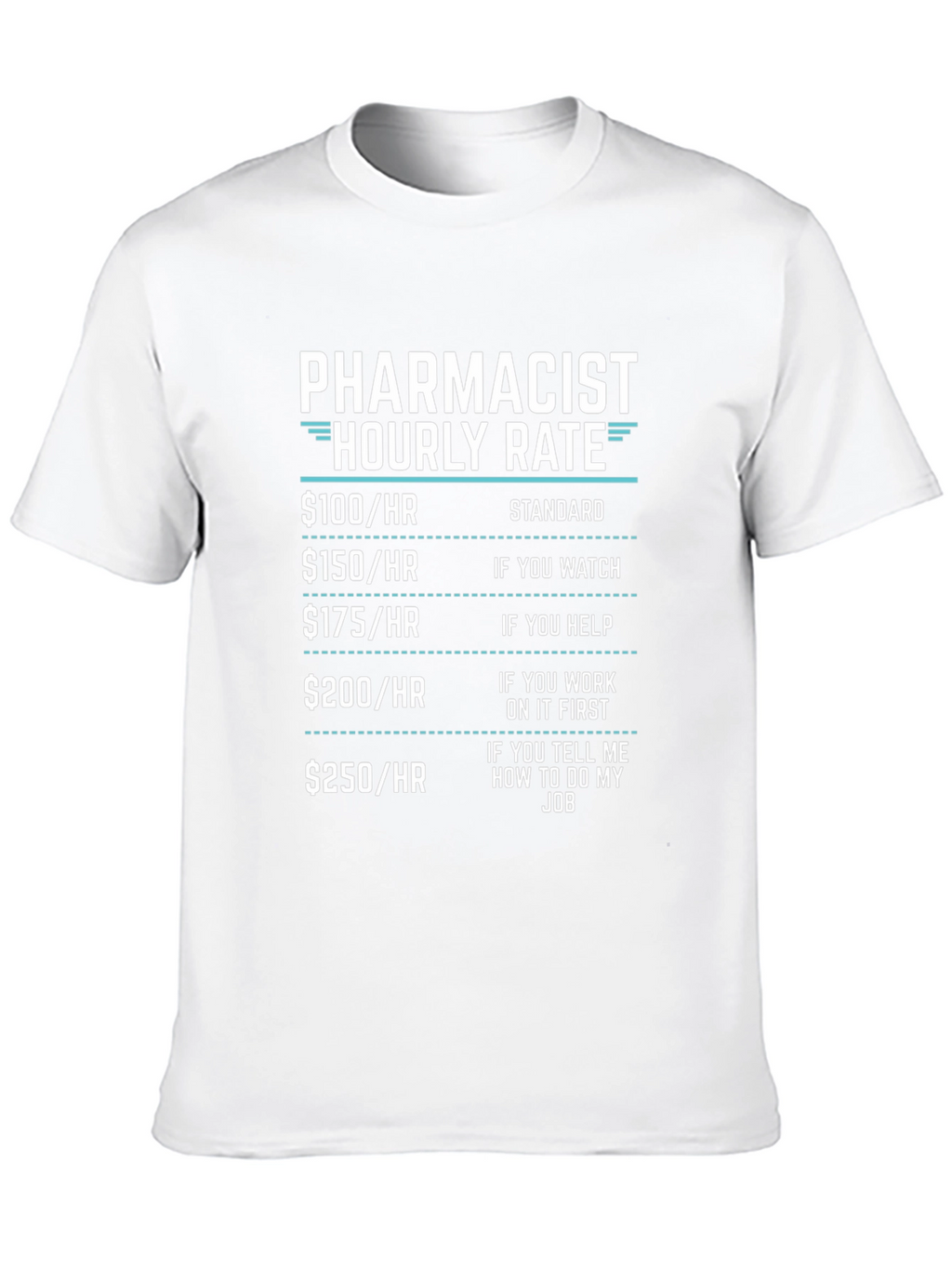 Pharmacist Hourly Rate Funny T-Shirt