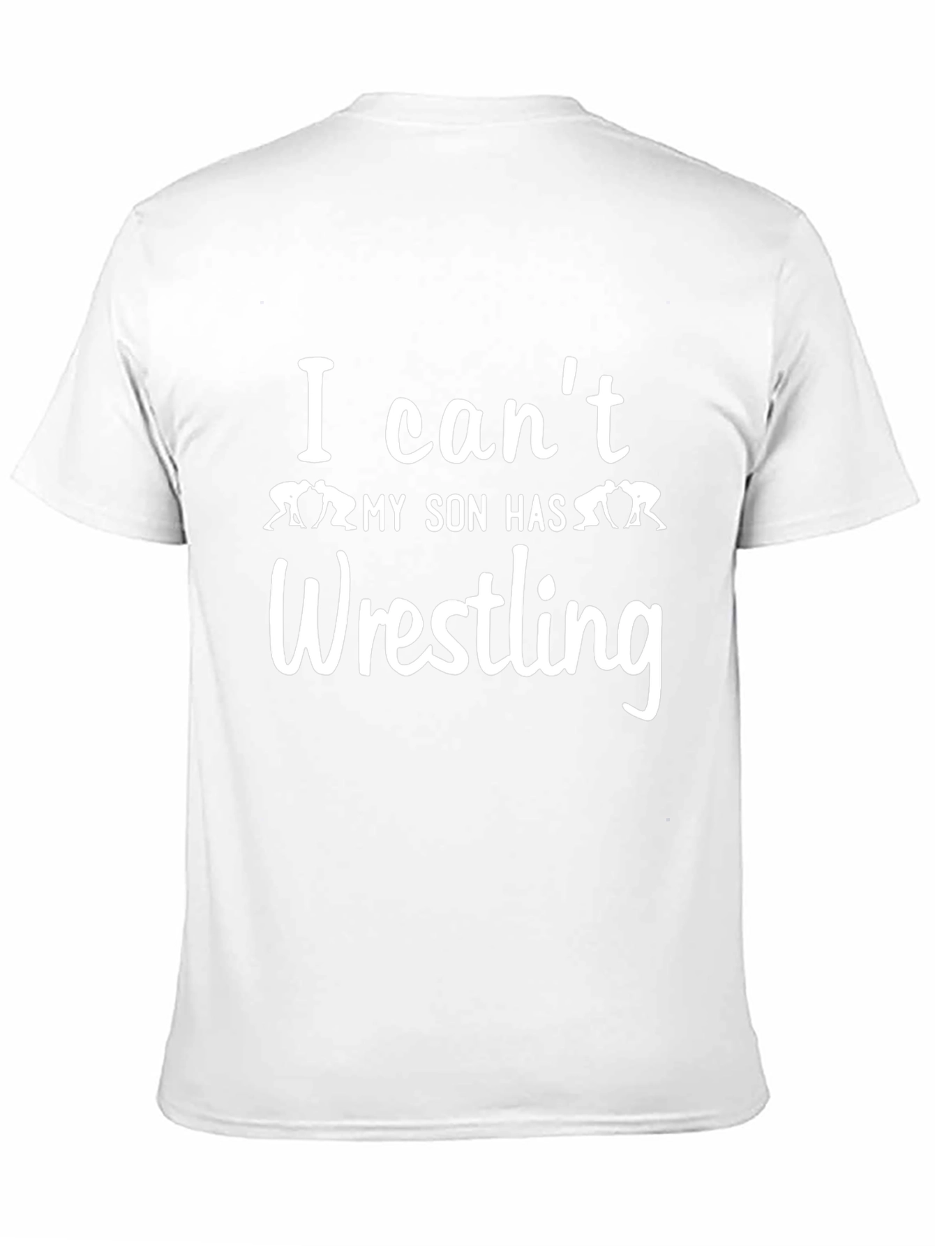 Wrestling Dad T-Shirt: I Cant My Son Has Wrestling
