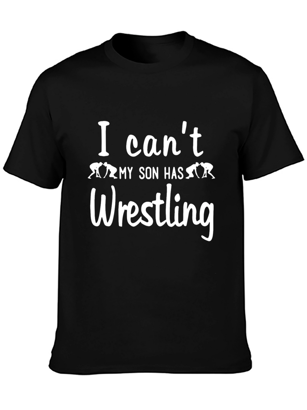 Wrestling Dad T-Shirt: I Cant My Son Has Wrestling