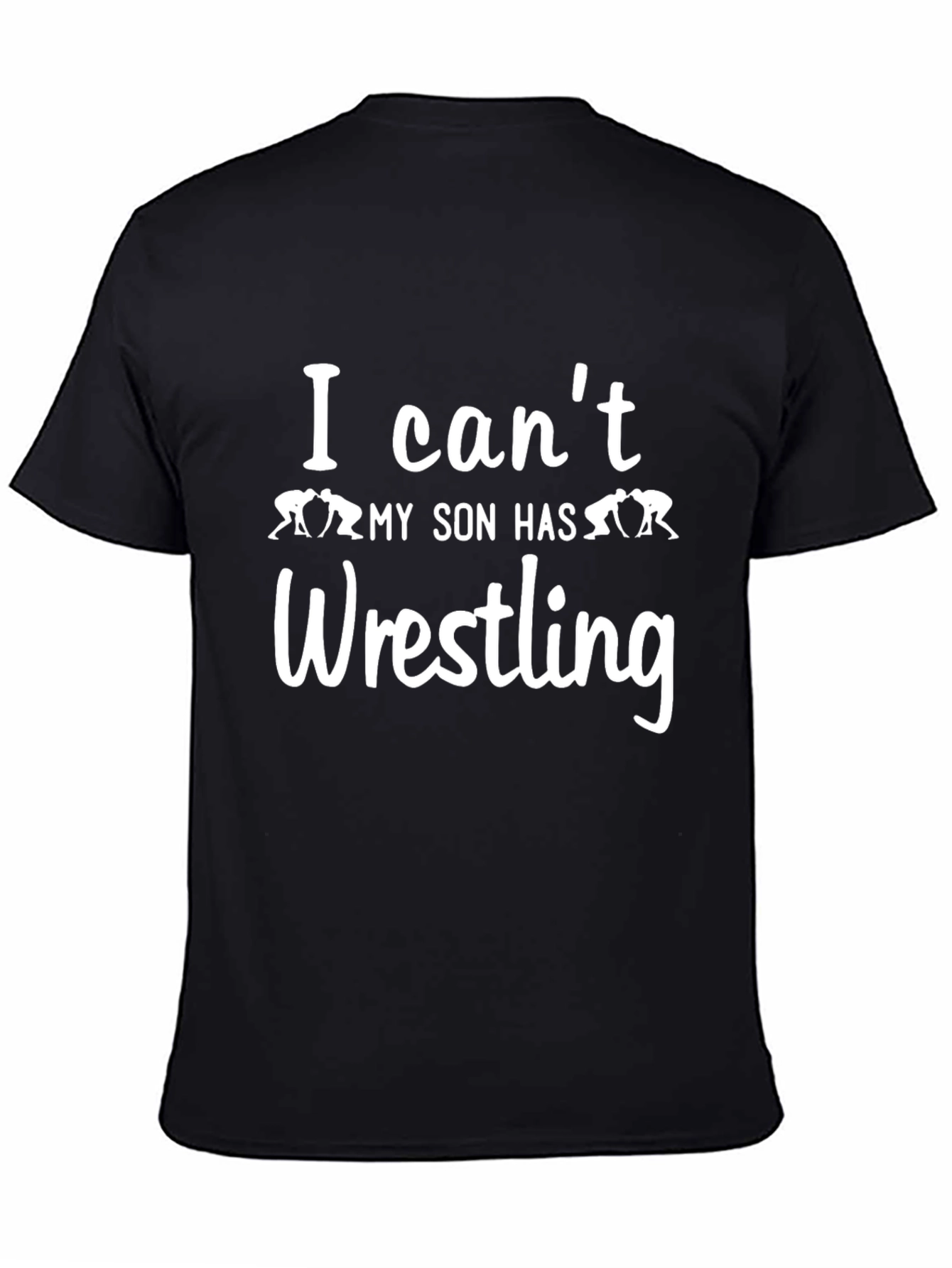 Wrestling Dad T-Shirt: I Cant My Son Has Wrestling