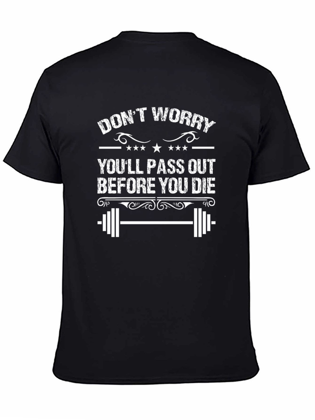 Dont Worry Youll Pass Out Funny Workout Gym T-Shirt