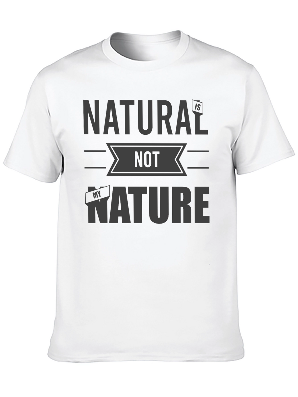 Natural is Not My Nature Graphic Tee