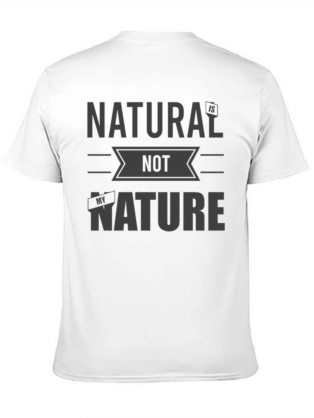 Natural is Not My Nature Graphic Tee