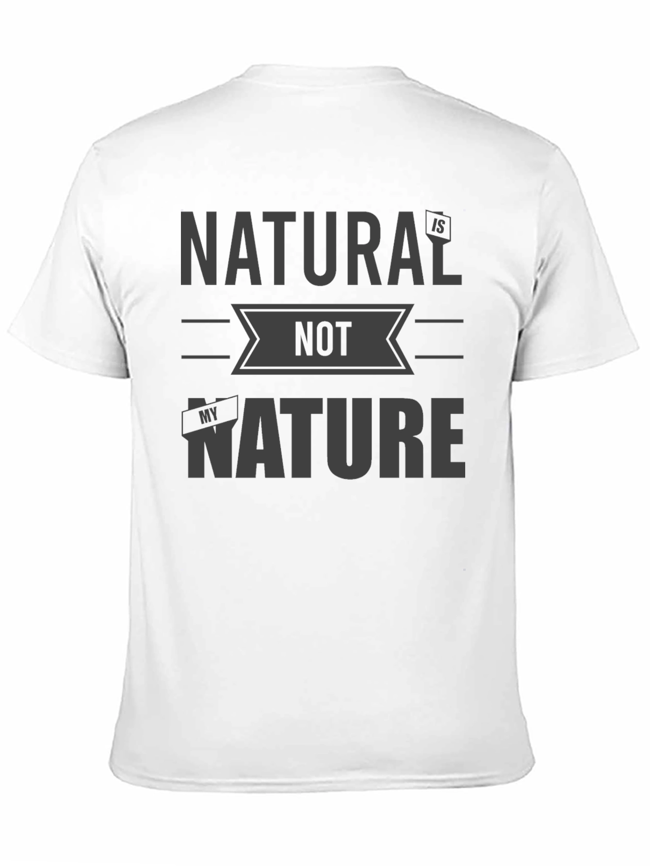 Natural is Not My Nature Graphic Tee