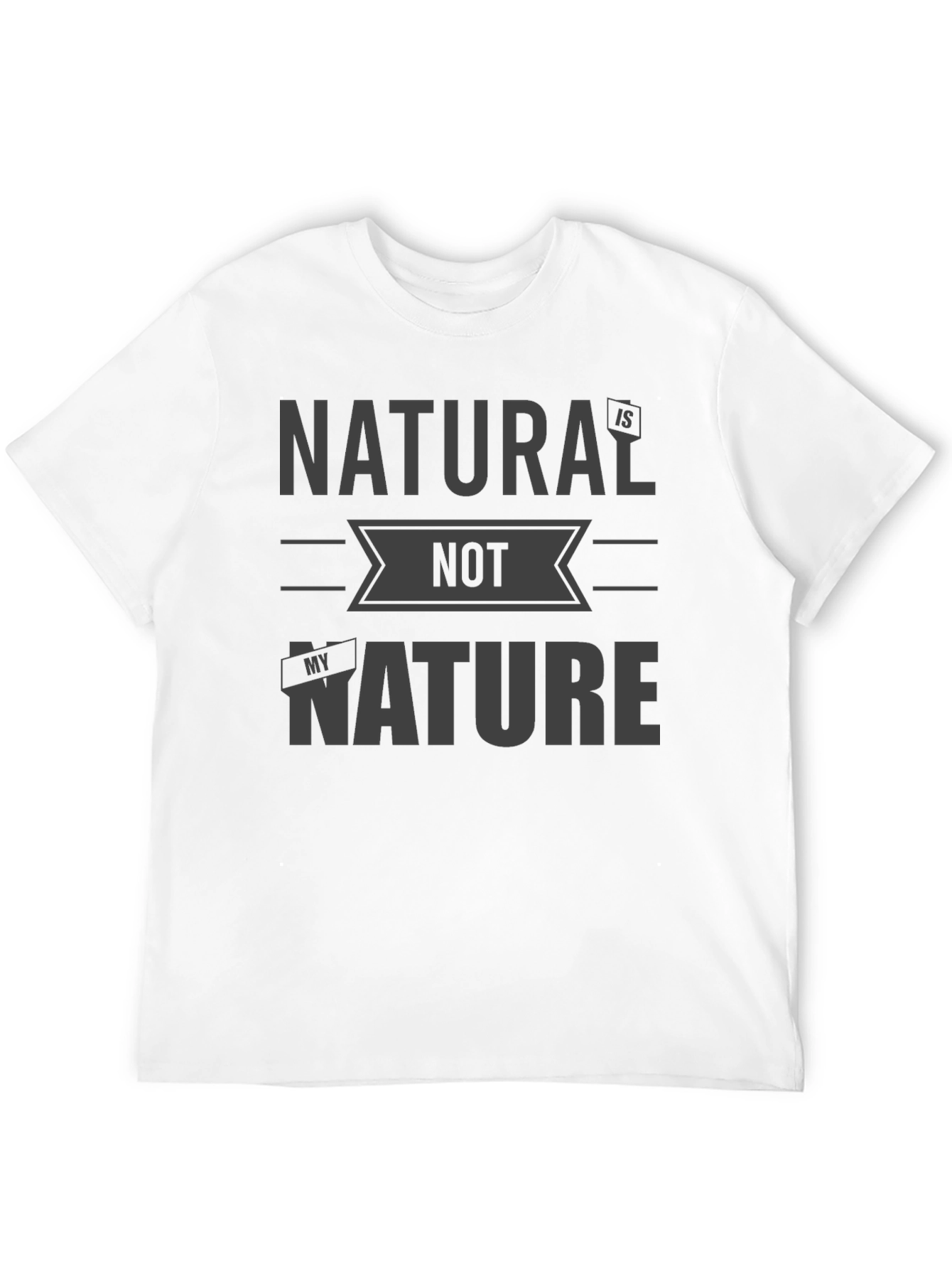 Natural is Not My Nature Graphic Tee