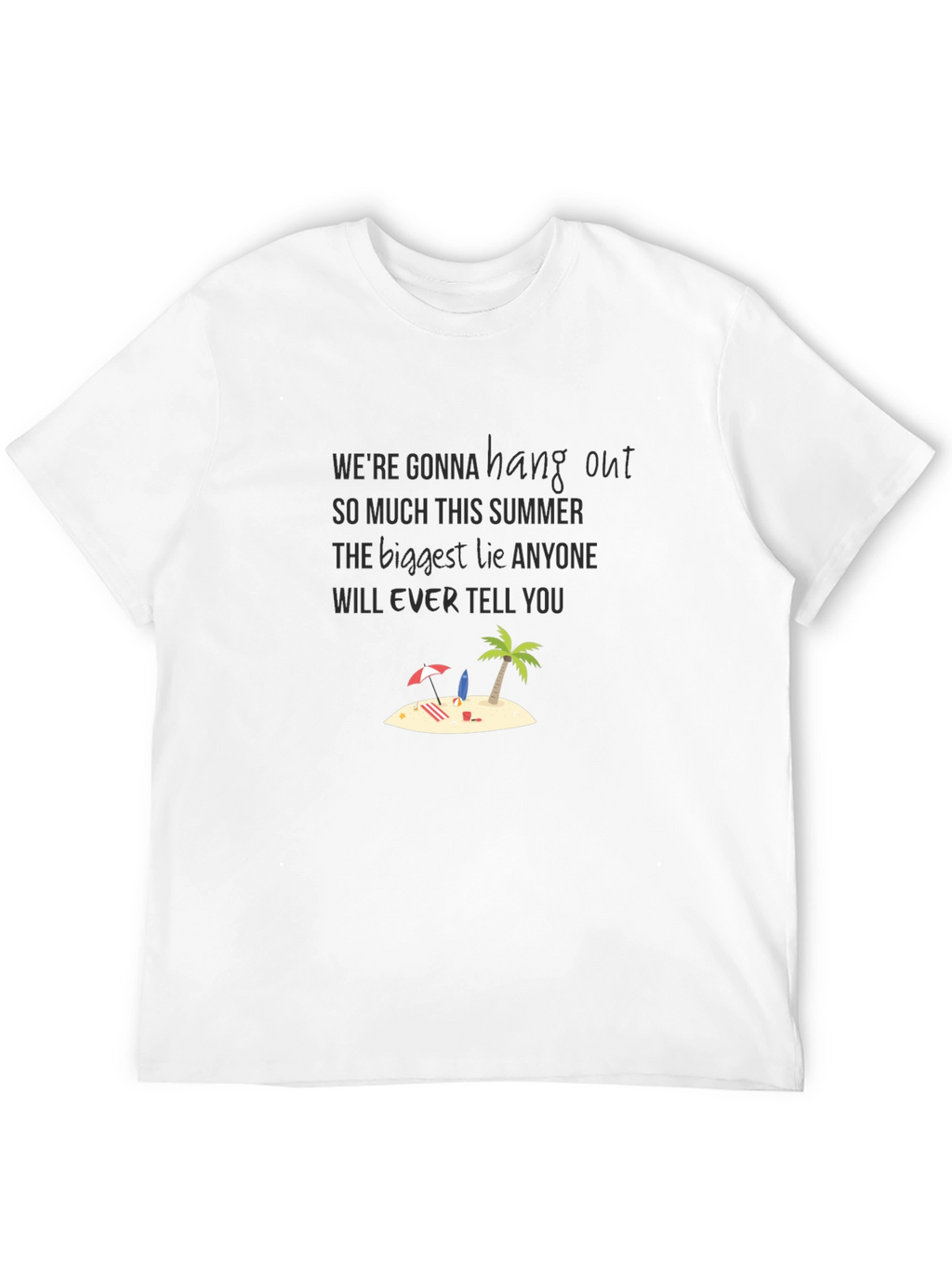 Hang Out Summer Lie Graphic Tee