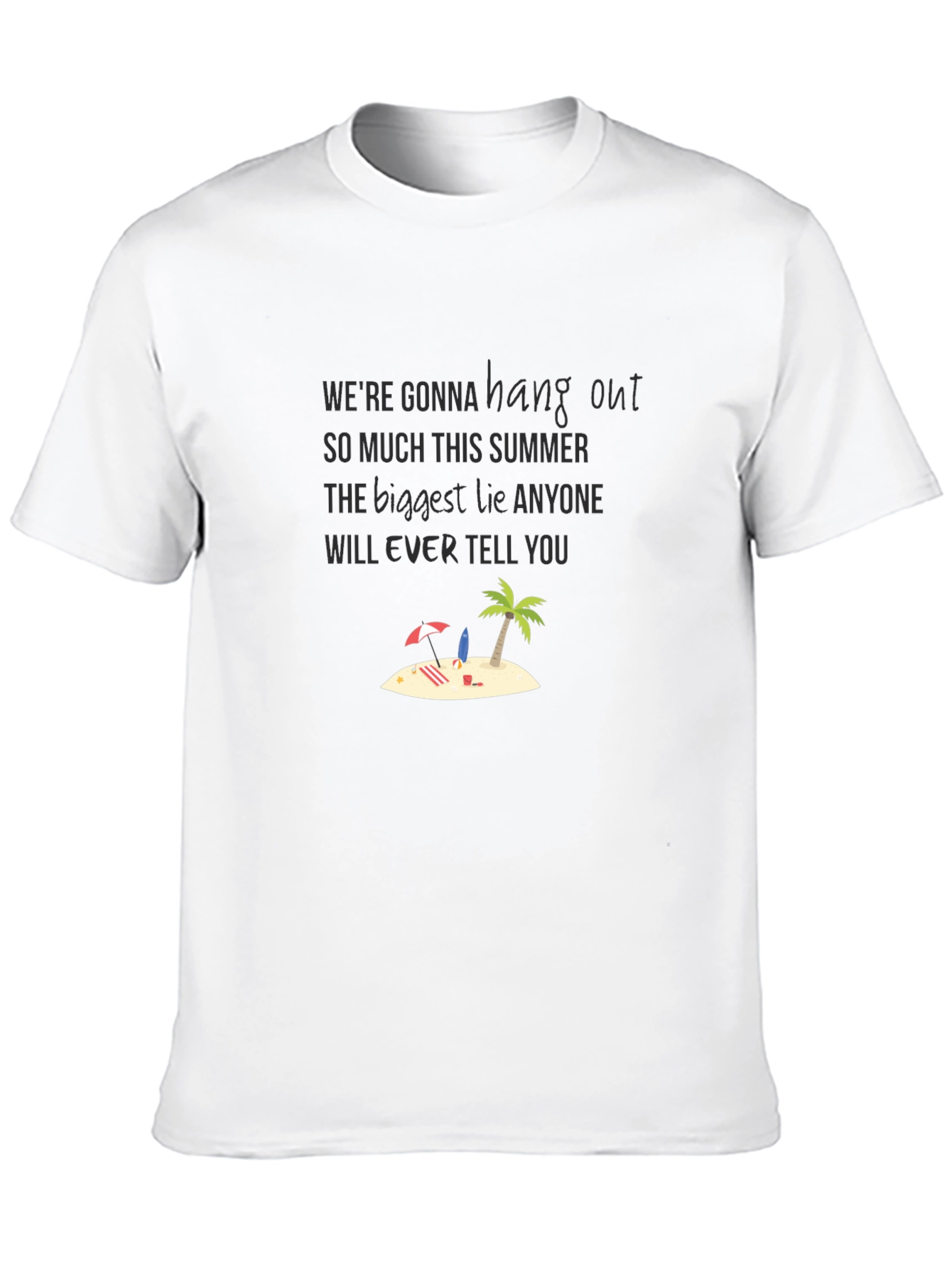 Hang Out Summer Lie Graphic Tee