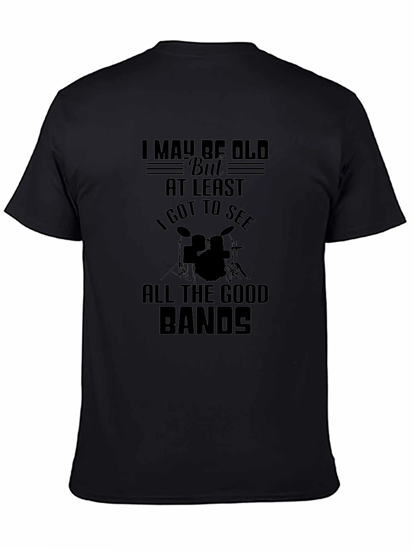 I May Be Old T-Shirt: Drummer/Music Lover Tee