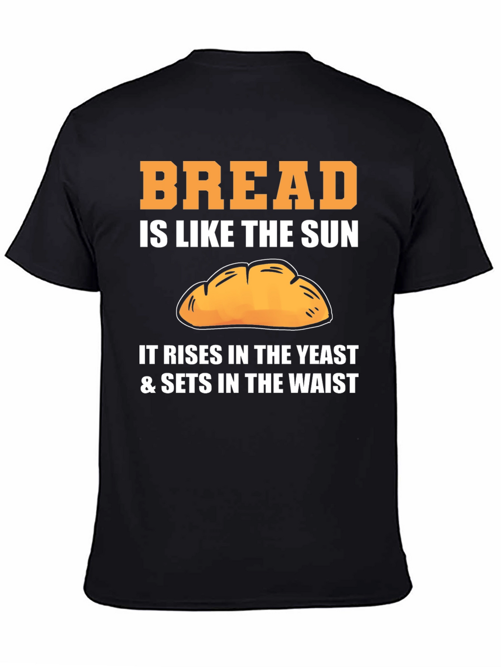 Bread is Like the Sun T-Shirt