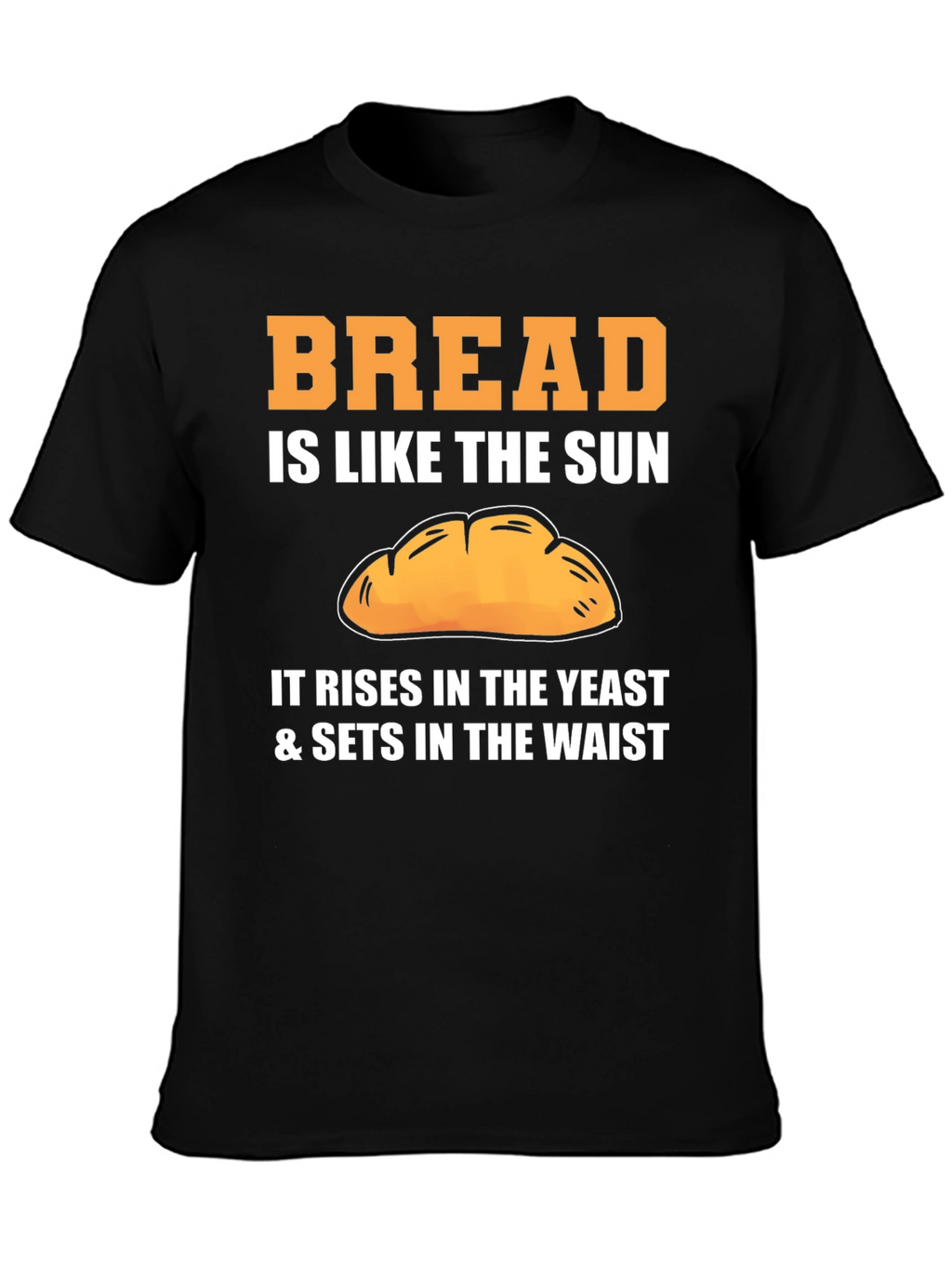Bread is Like the Sun T-Shirt